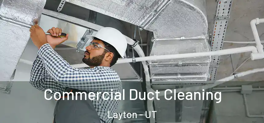 Commercial Duct Cleaning Layton - UT