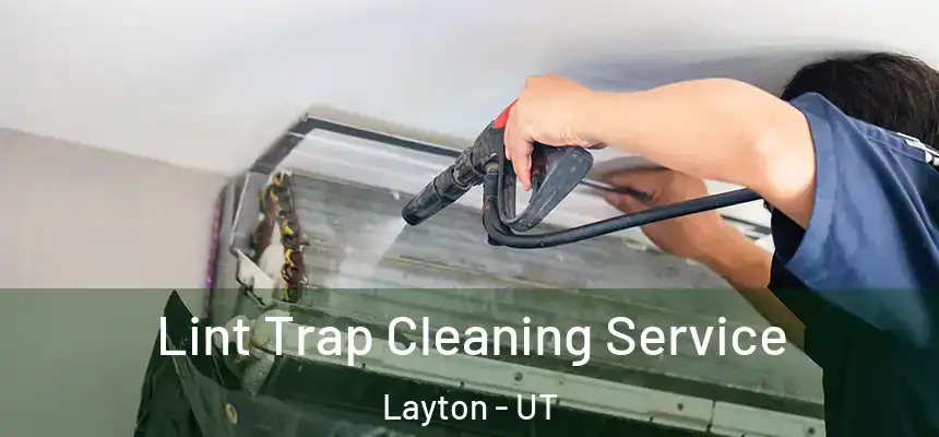  Lint Trap Cleaning Service Layton - UT