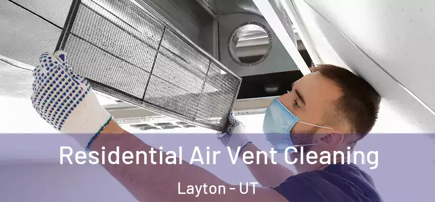 Residential Air Vent Cleaning Layton - UT