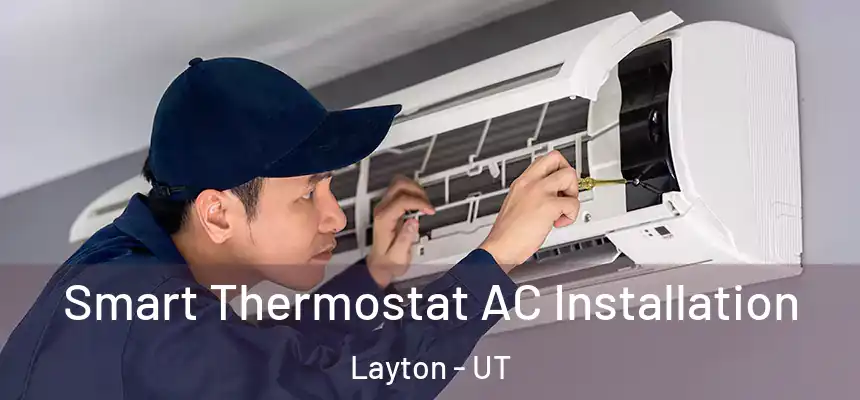 Smart Thermostat AC Installation Layton - UT