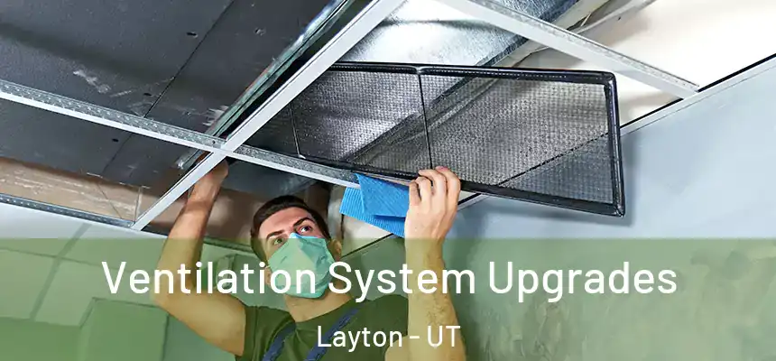 Ventilation System Upgrades Layton - UT